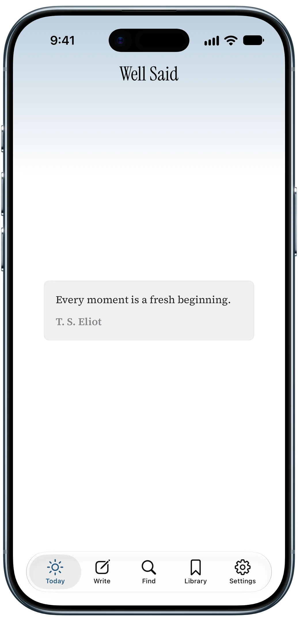Well Said Today screen showing the day's quote, by T. S. Eliot